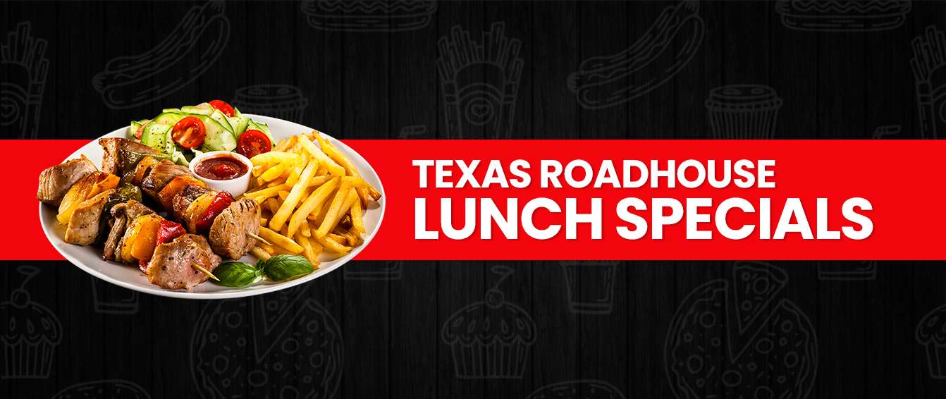 Texas Roadhouse lunch specials