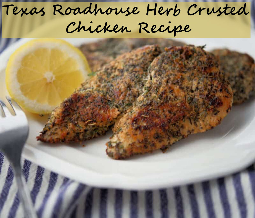 Texas Roadhouse Herb Crusted Chicken Recipe