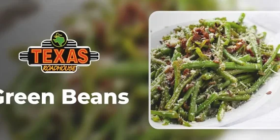 Texas Roadhouse Green beans